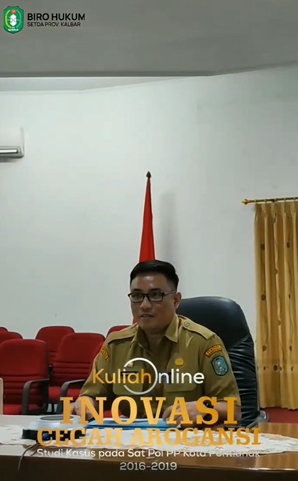 Kuliah Online "Inovasi Cegah Arogansi (Studi Kasus pada Sat pol PP Kota Pontianak tahun 2016-2019)".